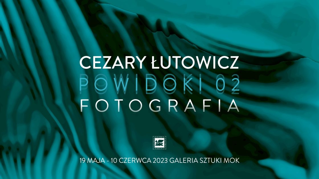Wystawa: Cezary Łutowicz