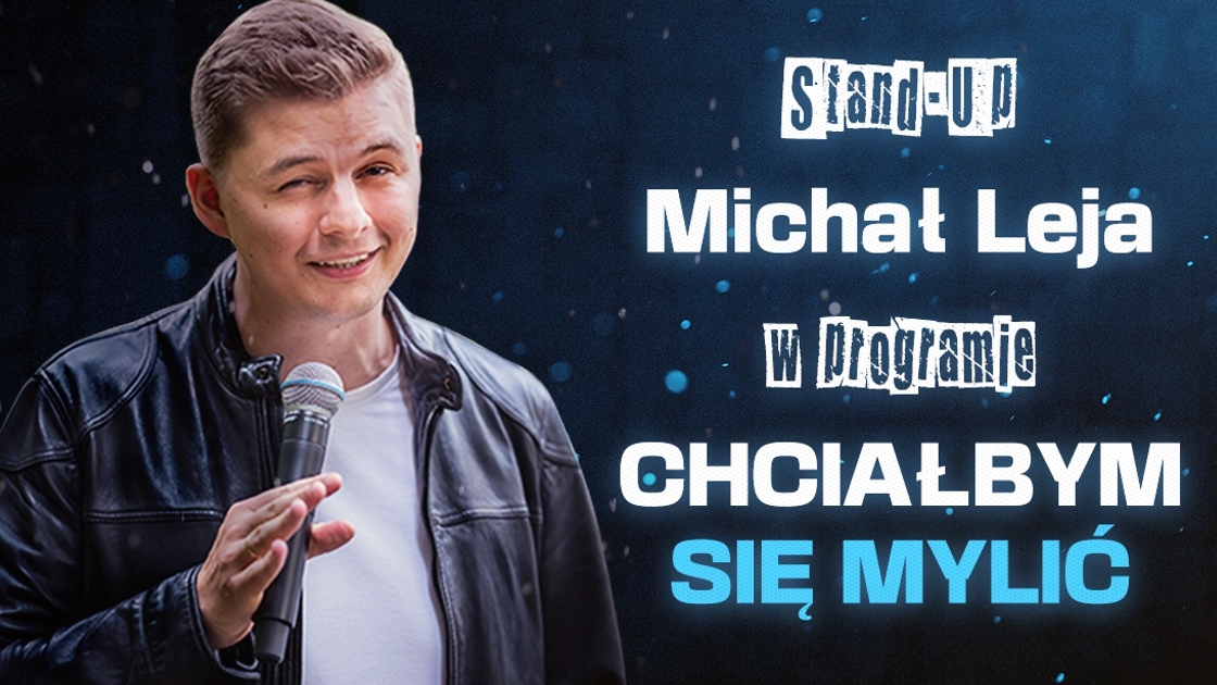 Stand-up: Michał Leja